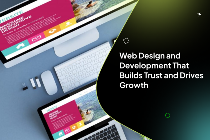 Web Design and Development That Builds Trust and Drives Growth